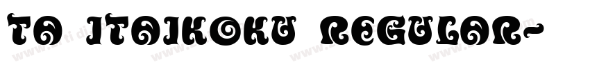TA itaikoku Regular字体转换